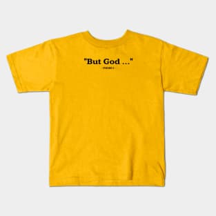 "But God ..." Ephesians 4 Kids T-Shirt